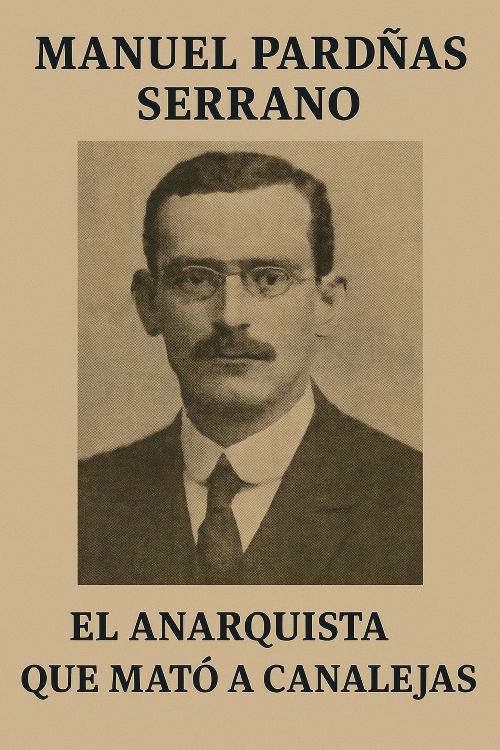 Pardiñas: anarquista y asesino