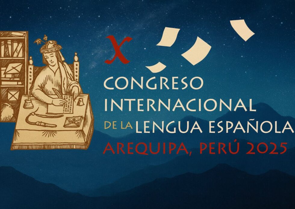 Congreso Internacional de la Lengua Española 2025 en Arequipa.